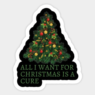 All I Want For Christmas Is A Cure Sticker